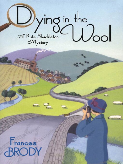 Title details for Dying in the Wool by Frances Brody - Wait list